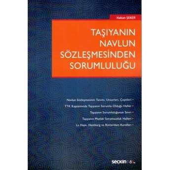 Taşıyanın Navlun Sözleşmesinden Sorumluluğu Hakan Şeker