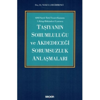 Taşıyanın Sorumluluğu Ve Akdedeceği Sorumsuzluk Anlaşmaları Nil Kula Değirmenci