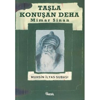 Taşla Konuşan Deha: Mimar Sinan Muhsin Ilyas Subaşı