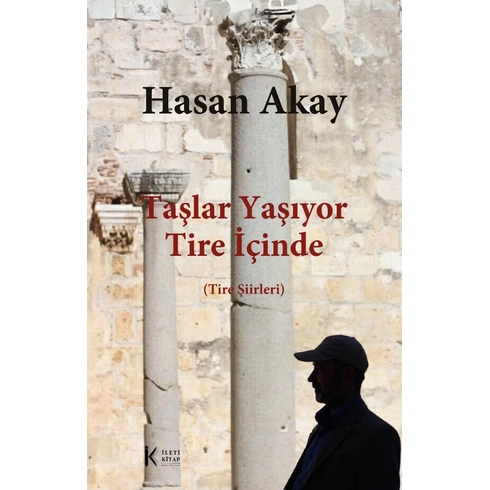 Taşlar Yaşıyor Tire Içinde Hasan Akay