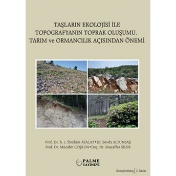 Taşların Ekolojisi Ile Topografyanın Toprak Oluşumu Tarım Ve Ormancılık Açısından Önemi Ibrahim Atalay