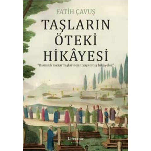 Taşların Öteki Hikâyesi Fatih Çavuş