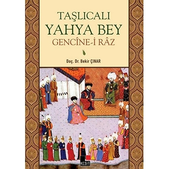 Taşlıcalı Yahya Bey Gencine-I Raz Bekir Çınar