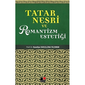 Tatar Nesri Ve Romantizm Estetiği Railya Yarullina Yıldırım