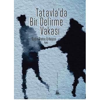 Tatavla’da Bir Delirme Vakası-Bade Osma Erbayav