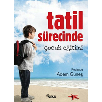 Tatil Sürecinde Çocuk Eğitimi Adem Güneş