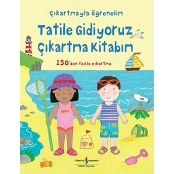 Tatile Gidiyoruz Çıkartma Kitabım Felicity Brooks