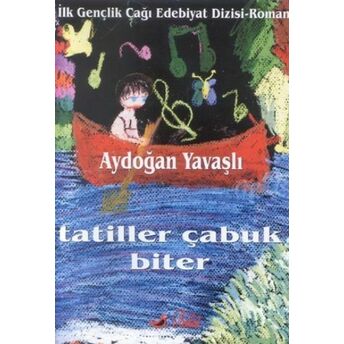 Tatiller Çabuk Biter Aydoğan Yavaşlı