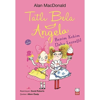 Tatlı Bela Angela - Benim Kekim Daha Lezzetli! Alan Macdonald