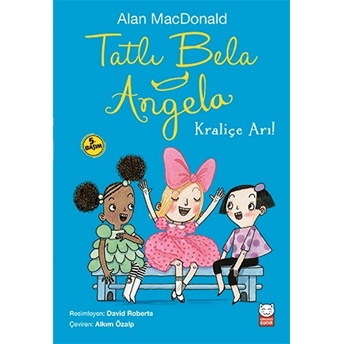 Tatlı Bela Angela - Kraliçe Arı! Alan Macdonald