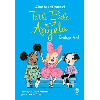 Tatlı Bela Angela - Kraliçe Arı Alan Macdonald