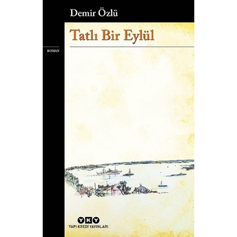 Tatlı Bir Eylül Demir Özlü