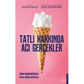 Tatlı Hakkında Acı Gerçekler Prof. Dr. Yunus Yavuz -Uzman Psikolog-Psikoterapist Zaza Yurtsever