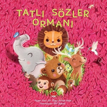 Tatlı Sözler Ormanı Özay Akan