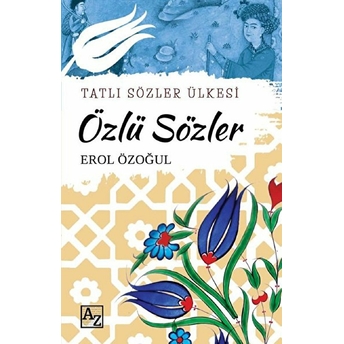 Tatlı Sözler Ülkesi Özlü Sözler Erol Özoğul