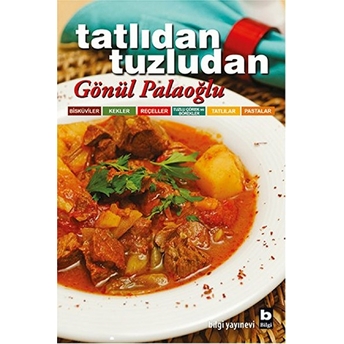 Tatlıdan Tuzludan Gönül Palaoğlu