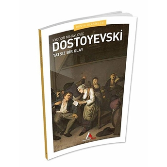 Tatsız Bir Olay Fyodor Dostoyevski