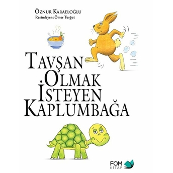 Tavşan Olmak Isteyen Kaplumbağa Öznur Karaeloğlu