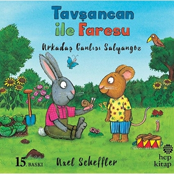 Tavşancan Ile Faresu - Arkadaş Canlısı Salyangoz Axel Scheffler