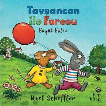 Tavşancan Ile Faresu - Büyük Balon Axel Scheffler