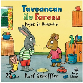 Tavşancan Ile Faresu - Küçük Su Birikintisi Axel Scheffler