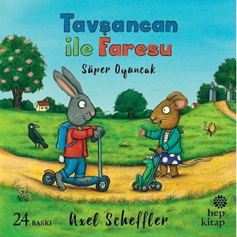 Tavşancan Ile Faresu - Süper Oyuncak Axel Scheffler