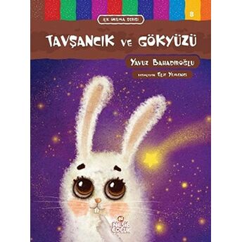 Tavşancık Ve Gökyüzü - Ilk Okuma Serisi 8 Yavuz Bahadıroğlu