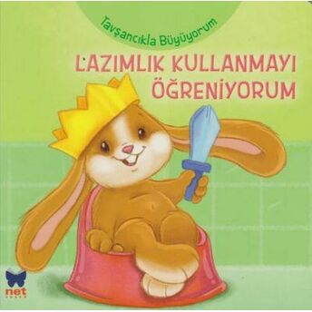 Tavşancıkla Büyüyorum - Lazımlık Kullanmayı Öğreniyorum Andrienne Heymans