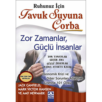 Tavuk Suyuna Çorba / Zor Zamanlar, Güçlü Insanlar Jack Canfield