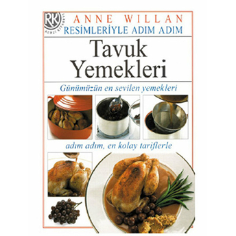 Tavuk Yemekleri - Resimleriyle Adım Adım Dizisi Anne Willan