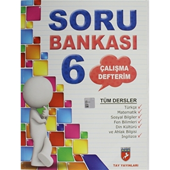 Tay Yayınları 6. Sınıf Tüm Dersler Soru Bankası Çalışma Defterim