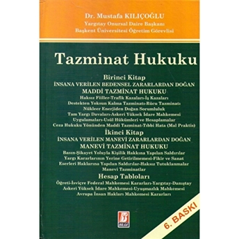 Tazminat Hukuku - 6098 Sayılı Türk Borçlar Kanunu'Na Uyarlı Ciltli Mustafa Kılıçoğlu