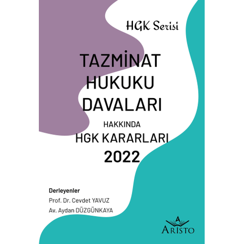 Tazminat Hukuku Davaları Hakkında Hukuk Genel Kurulu Kararları - 2022 Cevdet Yavuz