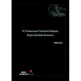 Tc Ordusunun Tarihsel Gelişimi Ordu Içindeki Konumu Dilek Deniz