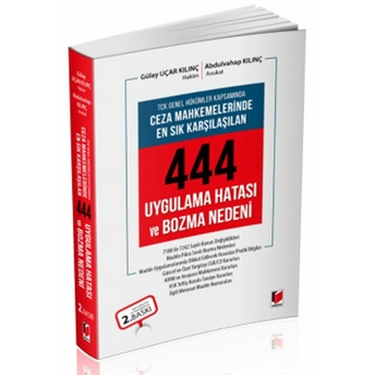 Tck Genel Hükümleri Kapsamında Ceza Mahkemelerinde En Sık Karşılaşılan 444 Uygulama Hatası Ve Bozma Nedeni Gülay Uçar Kılınç