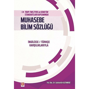 Tdhp-Tms/Tfrs Ve Denetim Standartları Kapsamında Muhasebe Bilim Sözlüğü - Salahattin Altundağ