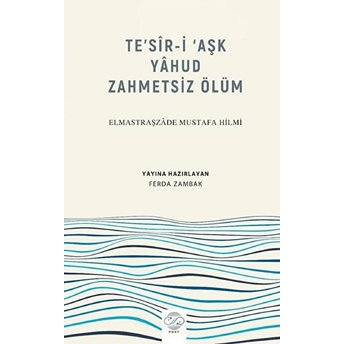 Te’sir-I ‘Aşk Yahud Zahmetsiz Ölüm - Elmastraşzade Mustafa Hilmi