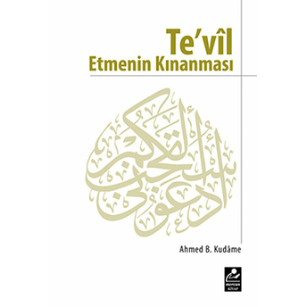 Te’vil Etmenin Kınanması (-Zemmu’t-Te’vil-)-Ibn Kudame El-Makdisi