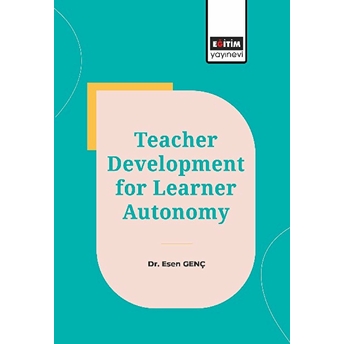 Teacher Development For Learner Autonomy Esen Genç