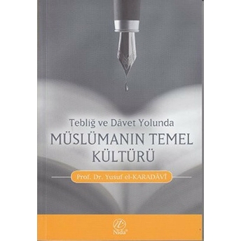 Tebliğ Ve Davet Yolunda Müslümanın Temel Kültürü Yusuf El-Karadavi