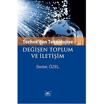 Techne'den Teknolojiye Değişen Toplum Ve Iletişim