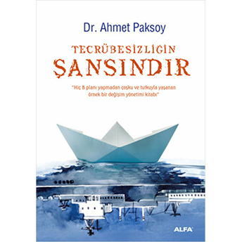 Tecrübesizliğin Şansındır Ahmet Paksoy