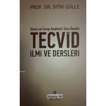 Tecvid Ilmi Ve Dersleri; Konu Ve Cevap Anahtarlı Soru Ilavelikonu Ve Cevap Anahtarlı Soru Ilaveli Sıtkı Gülle