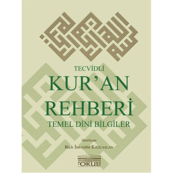 Tecvidli Kur’an Rehberi Temel Dini Bilgiler-Halil Ibrahim Kılıçaslan