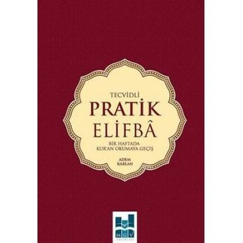 Tecvidli Pratik Elifba; Bir Haftada Kur'an Okumaya Geçişbir Haftada Kur'an Okumaya Geçiş Adem Kablan
