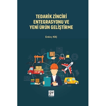 Tedarik Zinciri Entegrasyonu Ve Yeni Ürün Geliştirme Erdinç Koç