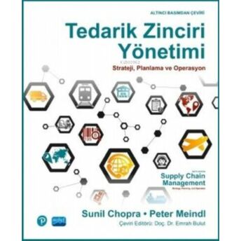 Tedarik Zinciri Yönetimi; Strayeji, Planlama Ve Operasyon Peter Meindl