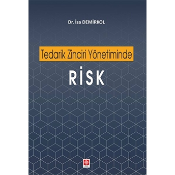 Tedarik Zinciri Yönetiminde Risk Isa Demirkol