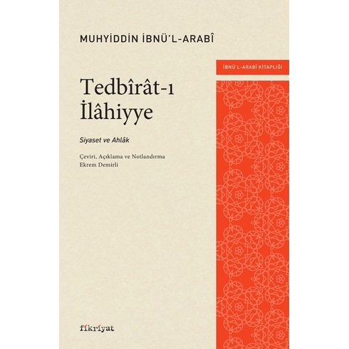 Tedbiratı Ilahiyye : Siyaset Ve Ahlak Muhyiddin Ibnül Arabi