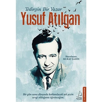 Tedirgin Bir Yazar: Yusuf Atılgan Murat Şahin